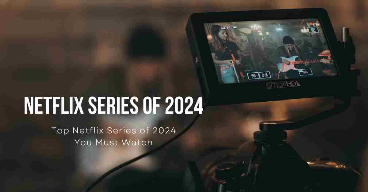 Netflix Series of 2024