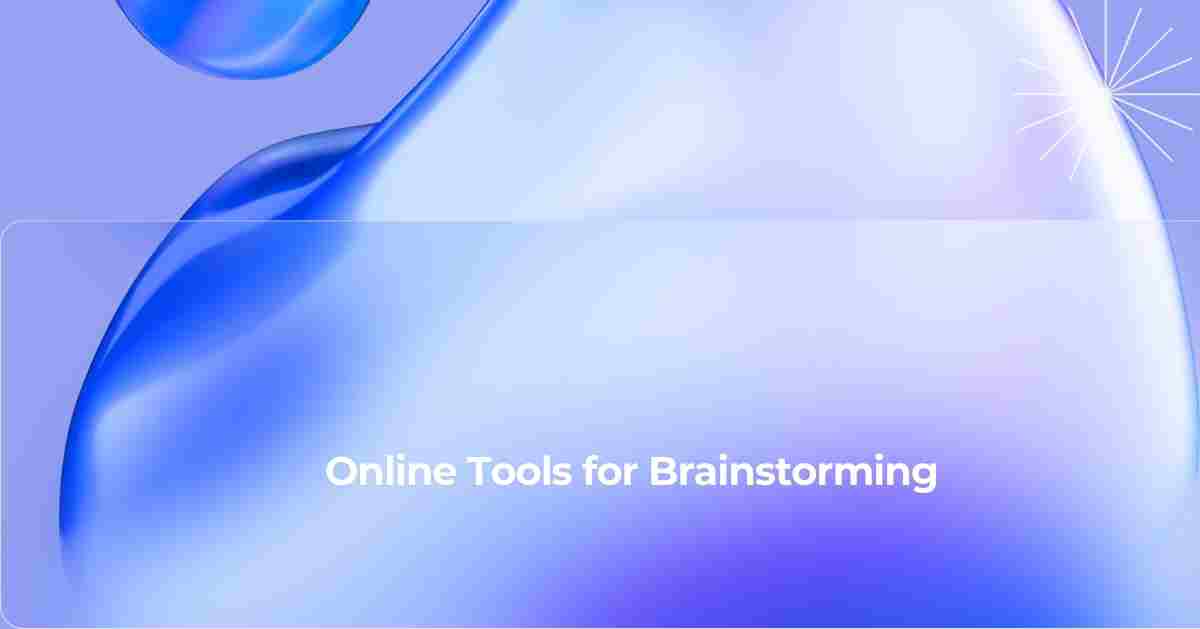 Online Tools for Brainstorming