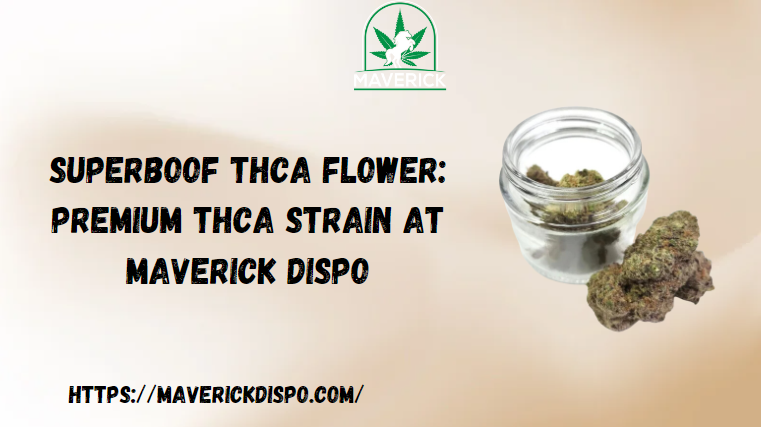 Superboof THCA Flower