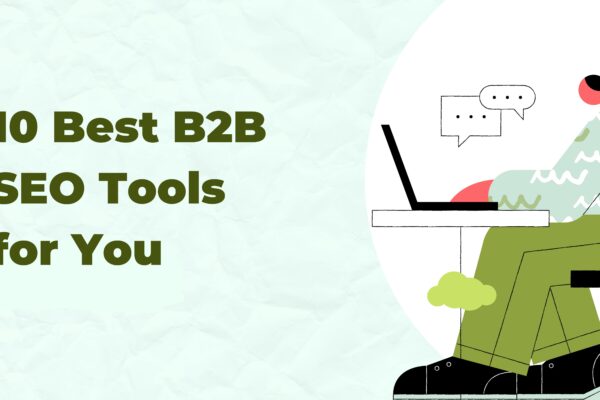 10 Best B2B SEO Tools for You