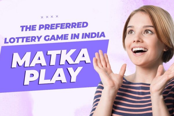 Matka Play: The Preferred Lottery Game in India