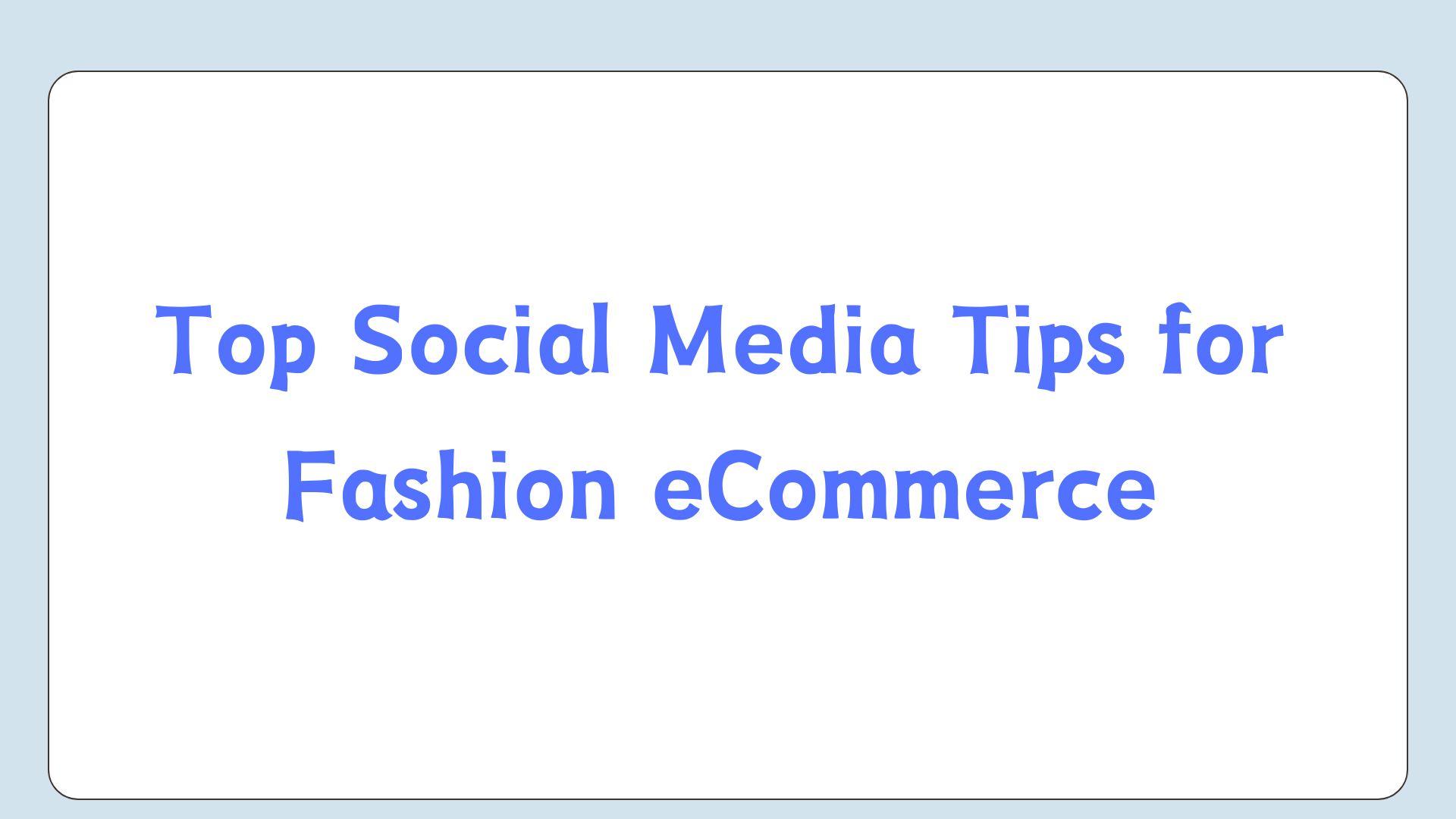 Top Social Media Tips for Fashion eCommerce