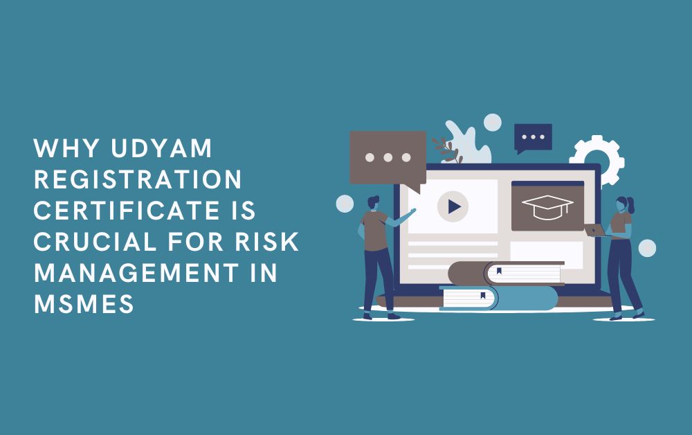 Why Udyam Registration Certificate is Crucial for Risk Management in MSMEs