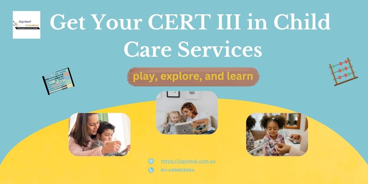 Get Your CERT III in Child Care Services