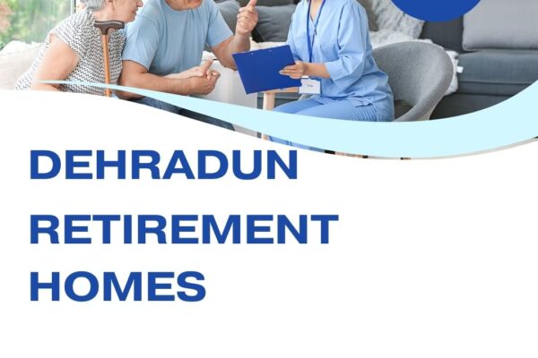 dehradun retirement homes