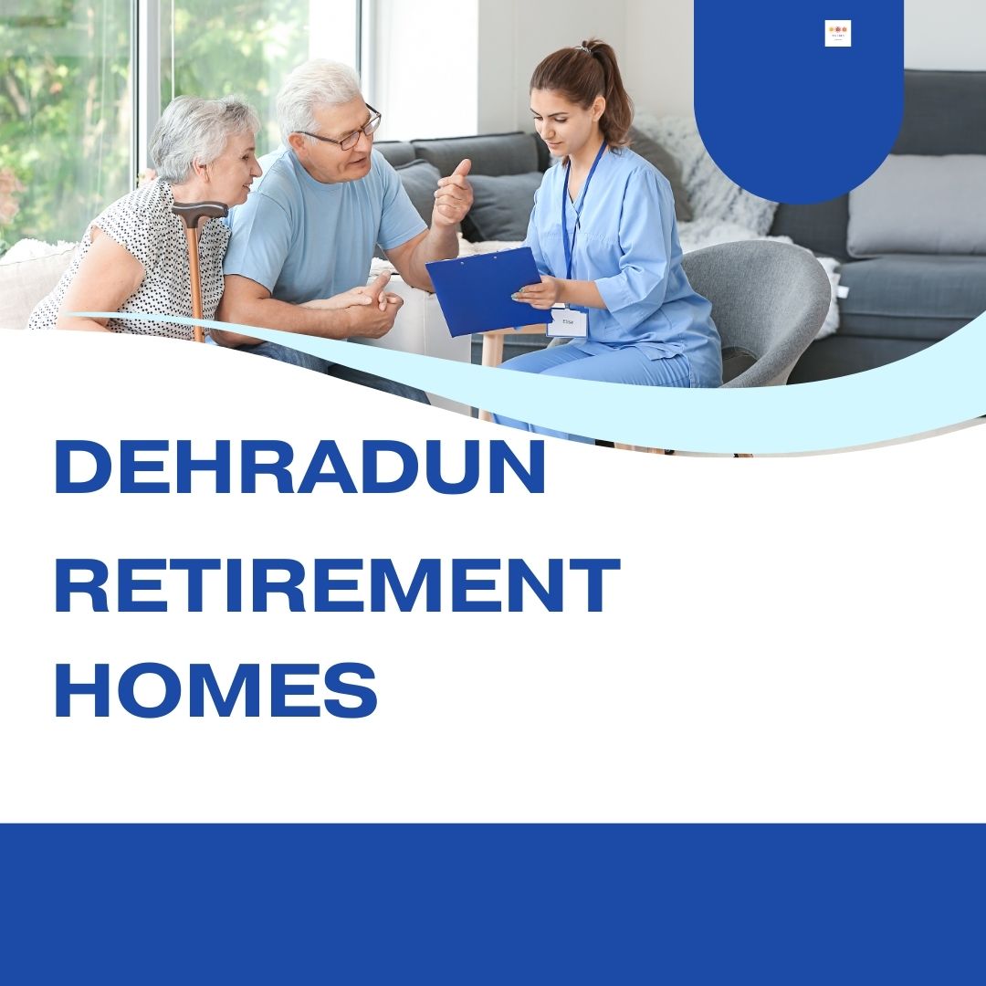 dehradun retirement homes