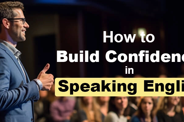 How to Build Confidence in Speaking English?