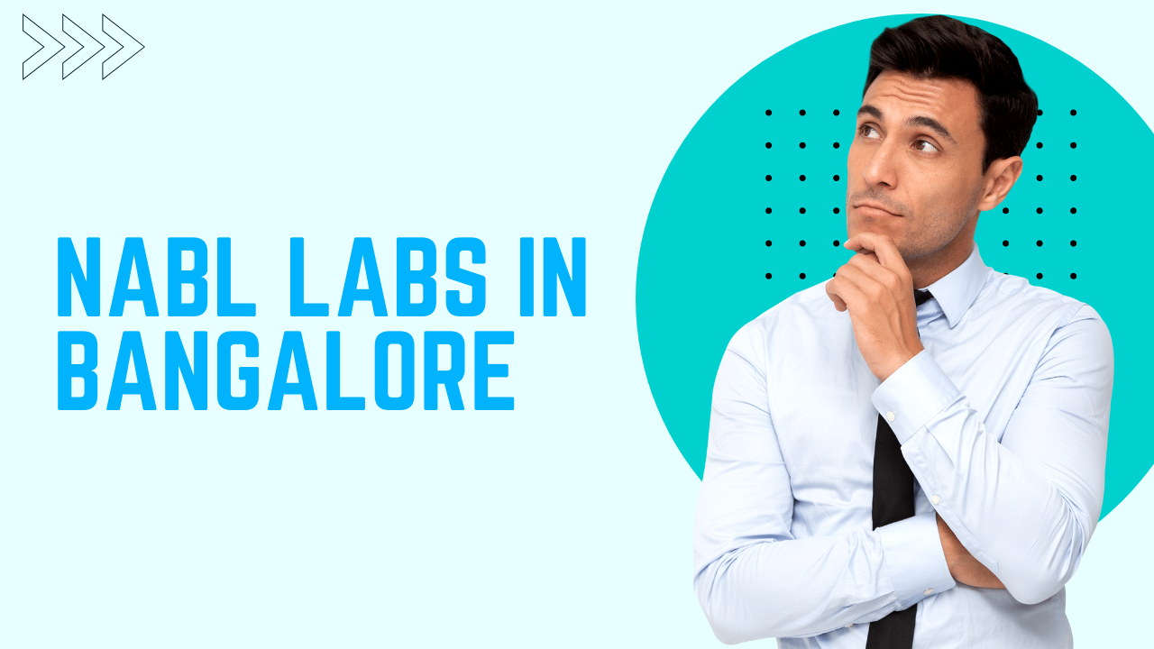 NABL labs in Bangalore