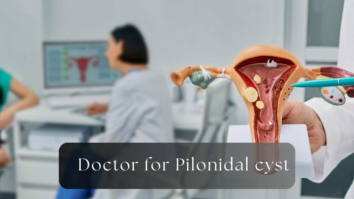 doctor for pilonidal cyst